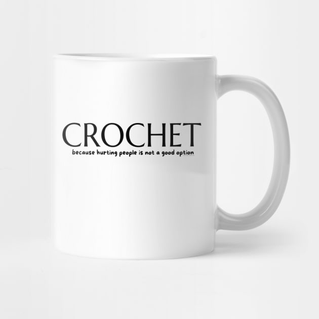 Crochet because, blk lettering by Desert Hippie Designs